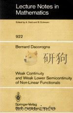 LECTURE NOTES IN MATHEMATICS 922: WEAK CONTINUITY AND WEAK LOWER SEMICONTINUITY OF NON-LINEAR FUNCTI   1982  PDF电子版封面  3540114882;0387114882   