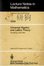 LECTURE NOTES IN MATHEMATICS 1004: UNIVERSAL ALGEBRA AND LATTICE THEORY   1983  PDF电子版封面  3540123296;0387123296   