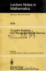 LECTURE NOTES IN MATHEMATICS 1014: COMPLEX ANALYSIS - FIFTH ROMANIAN-FINNISH SEMINAR   1983  PDF电子版封面  354012683X;038712683X   
