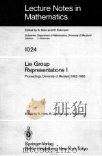 LECTURE NOTES IN MATHEMATICS 1024: LIE GROUP REPRESENTATIONS I   1983  PDF电子版封面  3540127259;0387127259   