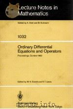 LECTURE NOTES IN MATHEMATICS 1032: ORDINARY DIFFERENTIAL EQUATIONS AND OPERATORS   1983  PDF电子版封面  354012702X;038712702X   