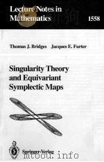 LECTURE NOTES IN MATHEMATICS 1558: SINGULARITY THEORY AND EQUIVARIANT SYMPLECTIC MAPS   1993  PDF电子版封面  3540572961;0387572961   
