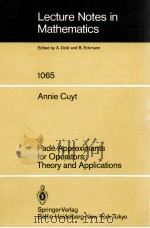 LECTURE NOTES IN MATHEMATICS 1065: PADE APPROXIMANTS FOR OPERATORS: THEORY AND APPLICATIONS（1993 PDF版）