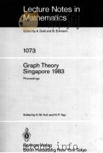 LECTURE NOTES IN MATHEMATICS 1073: GRAPH THEORY SINGAPORE 1983   1984  PDF电子版封面  3540133682;0387133682   