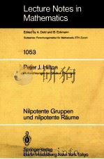 LECTURE NOTES IN MATHEMATICS 1053: NILPOTENTE GRUPPEN UND NILPOTENTE RAUME（1984 PDF版）