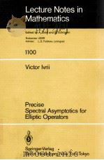LECTURE NOTES IN MATHEMATICS 1100: PRECISE SPECTRAL ASYMPTOTICS FOR ELLIPTIC OPERATORS（1984 PDF版）