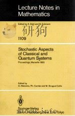 LECTURE NOTES IN MATHEMATICS 1109: STOCHASTIC ASPECTS OF CLASSICAL AND QUANTUM SYSTEMS（1985 PDF版）