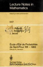 LECTURE NOTES IN MATHEMATICS 1117: ECOLE D'ETE DE PROBABILITES DE SAINT-FLOUR XIII - 1983   1985  PDF电子版封面  3540152032;0387152032   