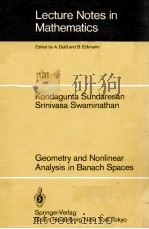 LECTURE NOTES IN MATHEMATICS 1131: GEOMETRY AND NONLINEAR ANALYSIS IN BANACH SPACES   1985  PDF电子版封面  3540152377;0387152377   