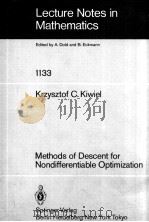 LECTURE NOTES IN MATHEMATICS 1133: METHODS OF DESCENT FOR NONDIFFERENTIABLE OPTIMIZATION   1985  PDF电子版封面  3540156429;0387156429   