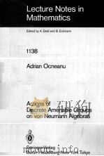 LECTURE NOTES IN MATHEMATICS 1138: ACTIONS OF DISCRETE AMENABLE GROUPS ON VON NEUMANN ALGEBRAS   1985  PDF电子版封面  3540156631;0387156631   