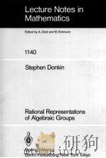 LECTURE NOTES IN MATHEMATICS 1140: RATIONAL REPRESENTATIONS OF ALGEBRAIC GROUPS: TENSOR PRODUCTS AND   1985  PDF电子版封面  3540156682;0387156682   