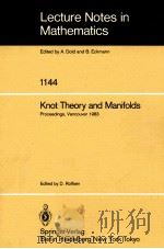 LECTURE NOTES IN MATHEMATICS 1144: KNOT THEORY AND MANIFOLDS（1985 PDF版）