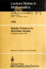 LECTURE NOTES IN MATHEMATICS 1155: STABILITY PROBLEMS FOR STOCHASTIC MODELS（1985 PDF版）