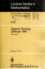 LECTURE NOTES IN MATHEMATICS 1172: ALGEBRAIC TOPOLOGY GOTTINGEN 1984（1985 PDF版）