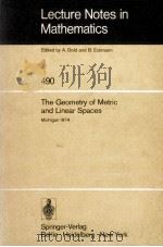 LECTURE NOTES IN MATHEMATICS 490: THE GEOMETRY OF METRIC AND LINEAR SPACES   1975  PDF电子版封面  3540074171;0387074171   