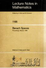 LECTURE NOTES IN MATHEMATICS 1166: BANACH SPACES   1986  PDF电子版封面  3540160515;0387160515   