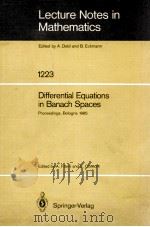 LECTURE NOTES IN MATHEMATICS 1223: DIFFERENTIAL EQUATIONS IN BANACH SPACES（1986 PDF版）