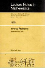 LECTURE NOTES IN MATHEMATICS 1225: INVERSE PROBLEMS   1986  PDF电子版封面  3540171932;0387171932   