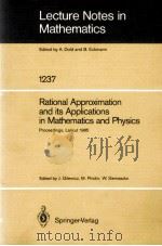 LECTURE NOTES IN MATHEMATICS 1237: RATIONAL APPROXIMATION AND ITS APPLICATIONS IN MATHEMATICS AND PH（1987 PDF版）