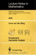 LECTURE NOTES IN MATHEMATICS 1249: NONSTANDARD ASYMPTOTIC ANALYSIS   1987  PDF电子版封面  3540177671;0387177671   