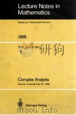 LECTURE NOTES IN MATHEMATICS 1268: COMPLEX ANALYSIS   1987  PDF电子版封面  354018094X;038718094X   