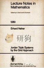 LECTURE NOTES IN MATHEMATICS 1280: JORDAN TRIPLE SYSTEMS BY THE GRID APPROACH（1987 PDF版）