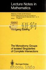 LECTURE NOTES IN MATHEMATICS 1293: THE MONODROMY GROUPS OF ISOLATED SINGULARITIES OF COMPLETE INTERS（1987 PDF版）