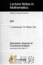 LECTURE NOTES IN MATHEMATICS 1317: GEOMETRIC ASPECTS OF FUNCTIONAL ANALYSIS（1988 PDF版）