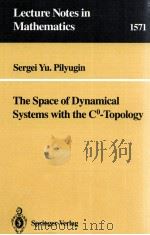 THE SPACE OF DYNAMICAL SYSTEMS WITH THE C0-TOPOLOGY   1994  PDF电子版封面  3540577025;0387577025   