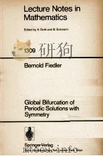 LECTURE NOTES IN MATHEMATICS 1309: LOBAL BIFURCATION OF PERIODIC SOLUTIONS WITH SYMMETRY   1988  PDF电子版封面  3540192344;0387192344   