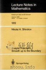 LECTURE NOTES IN MATHEMATICS 1312: ANALYTIC FUNCTIONS SMOOTH UP TO THE BOUNDARY   1988  PDF电子版封面  3540192557;0387192557   