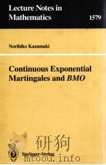 CONTINUOUS EXPONENTIAL MARTINGALES AND BMO   1994  PDF电子版封面  3540580425;0387580425   