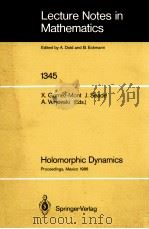 LECTURE NOTES IN MATHEMATICS 1345: HOLOMORPHIC DYNAMICS（1988 PDF版）