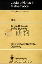LECTURE NOTES IN MATHEMATICS 1355: COMPUTATIONAL SYNTHETIC GEOMETRY（1989 PDF版）