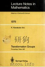 LECTURE NOTES IN MATHEMATICS 1375: TRANSFORMATION GROUPS   1989  PDF电子版封面  3540512187;0387512187   