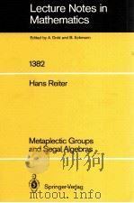 LECTURE NOTES IN MATHEMATICS 1382: METAPLECTIC GROUPS AND SEGAL ALGEBRAS   1989  PDF电子版封面  3540514171;0387514171   