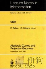 LECTURE NOTES IN MATHEMATICS 1389: ALGEBRAIC CURVES AND PROJECTIVE GEOMETRY（1989 PDF版）
