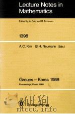 LECTURE NOTES IN MATHEMATICS 1398: GROUPS - KOREA 1988（1989 PDF版）