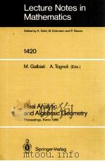 LECTURE NOTES IN MATHEMATICS 1420: REAL ANALYTIC AND ALGEBRAIC GEOMETRY   1990  PDF电子版封面  3540523138;0387523138   