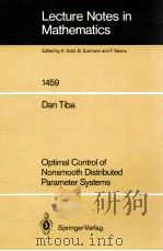 LECTURE NOTES IN MATHEMATICS 1459: OPTIMAL CONRTOL OF NONSMOOTH DISTRIBUTED PARAMETER SYSTEMS（1990 PDF版）