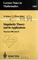 LECTURE NOTES IN MATHEMATICS 1463: SINGULARITY THEORY AND ITS APPLICATIONS（1991 PDF版）