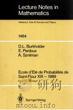 LECTURE NOTES IN MATHEMATICS 1464: ECOLE D'ETE' DE PROBABILITES DE SAINT-FLOUR XIX -1989（1991 PDF版）