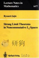 LECTURE NOTES IN MATHEMATICS 1477: STRONG LIMIT THEOREMS IN NONCOMMUTATIVE L2-SPACES   1991  PDF电子版封面  3540542140;0387542140   