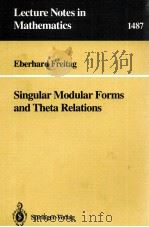 SINGULAR MODULAR FORMS AND THETA RELATIONS   1991  PDF电子版封面  3540547045;0387547045   