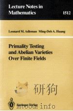PRIMALITY TESTING AND ABELIAN VARIETIES OVER FINITE FIELDS   1992  PDF电子版封面  3540553088;0387553088   