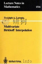MULTIVARIATE BIRKHOFF INTERPOLATION   1992  PDF电子版封面  3540558705;038755875   
