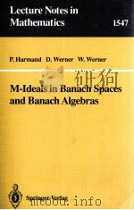 M-IDEALS IN BANACH SPACES AND BANACH ALGEBRAS   1993  PDF电子版封面  354056814X;038756814X   