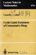 CYCLIC GALOIS EXTENSIONS OF COMMUTATIVE RINGS   1992  PDF电子版封面  3540563504;0387563504   