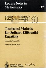 TOPOLOGICAL METHODS FOR ORDINARY DIFFERENTIAL EQUATIONS   1993  PDF电子版封面  3540564616;0387564616   